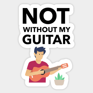 Not Without My Guitar Sticker